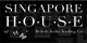 Singapore House